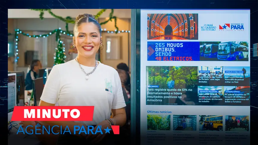 Minuto Agência Pará: veja os destaques desta segunda-feira (15/12)
