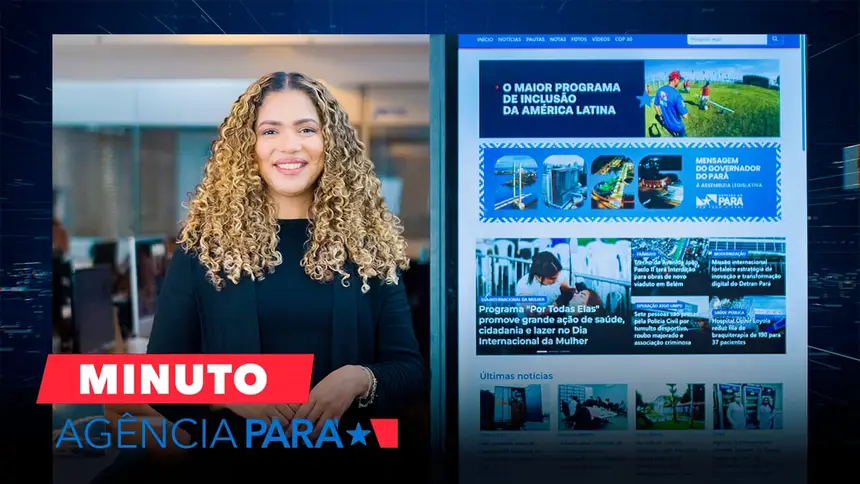 Minuto Agência Pará: veja os destaques desta sexta-feira (06/03)