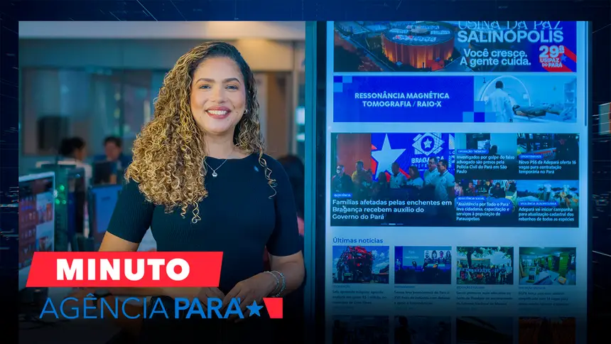 Minuto Agência Pará: veja os destaques desta segunda-feira (25/05)