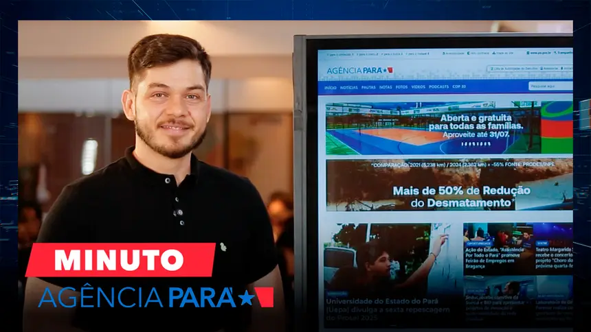 Minuto Agência Pará: veja os destaques desta quarta-feira (02/07)