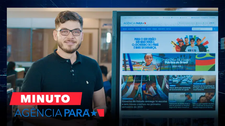 Minuto Agência Pará: veja os destaques desta quinta-feira (31/07)