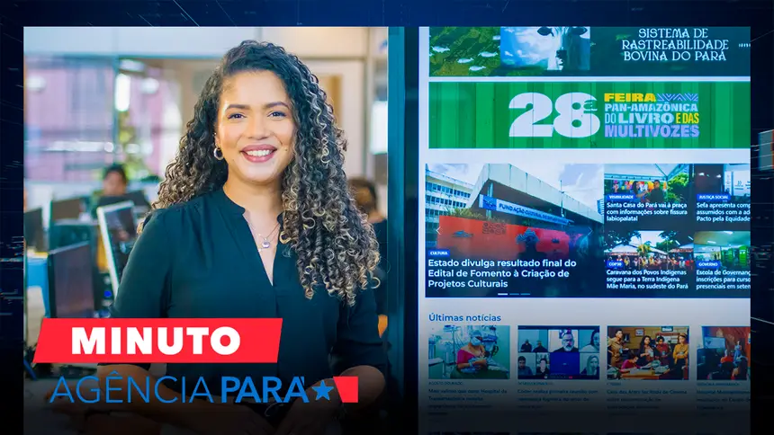 Minuto Agência Pará: veja os destaques desta segunda-feira (25/08)