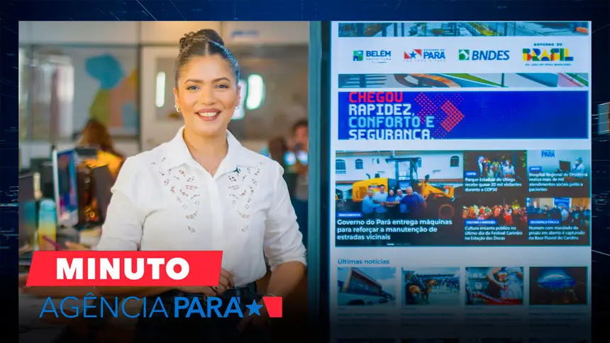 Minuto Agência Pará: veja os destaques desta segunda-feira (24/11)