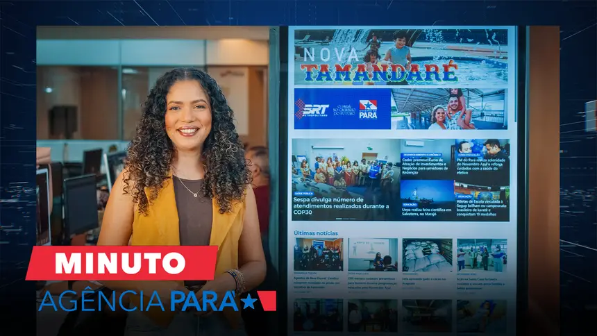 Minuto Agência Pará: veja os destaques desta quarta-feira (26/11)