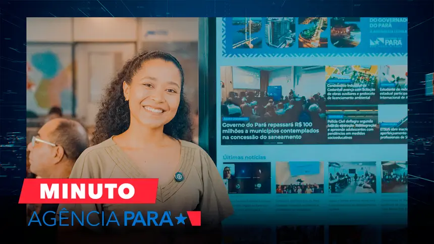 Minuto Agência Pará: veja os destaques desta terça-feira (10/02)