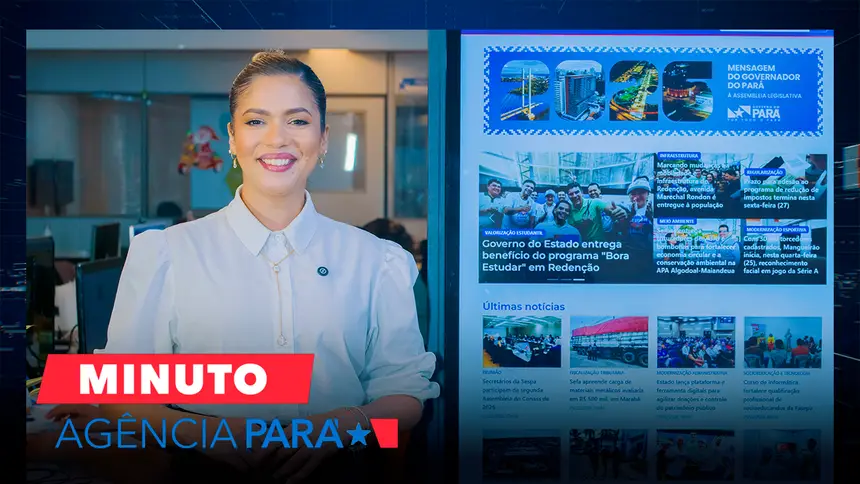 Minuto Agência Pará: veja os destaques desta quarta-feira (25/02)