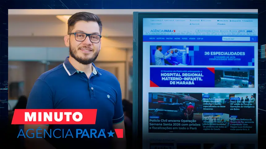 Minuto Agência Pará: veja os destaques desta segunda-feira (06/04)