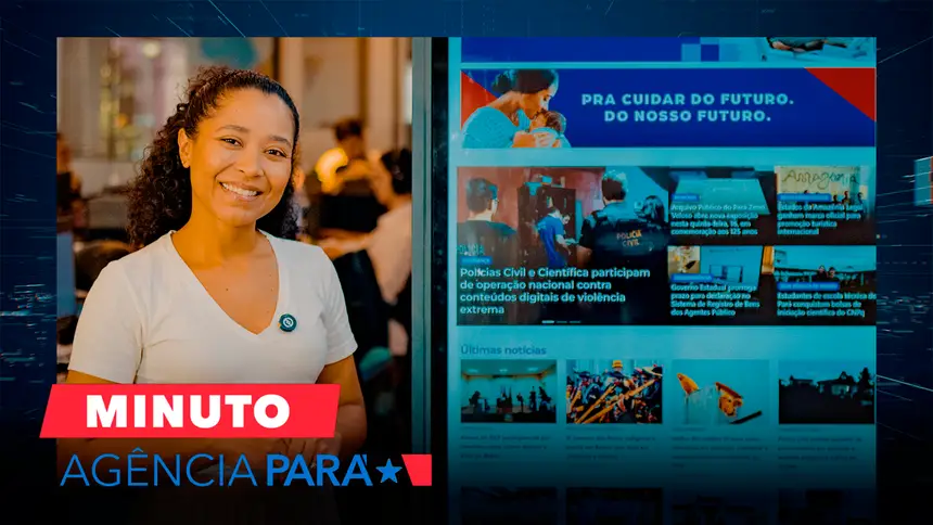 Minuto Agência Pará: veja os destaques desta quinta-feira (16/04)