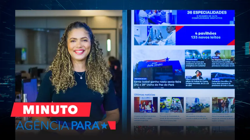 Minuto Agência Pará: veja os destaques desta quinta-feira (23/04)